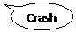 Oval Callout: Crash